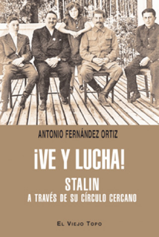 Knjiga ¡VE Y LUCHA! ANTONIO FERNANDEZ ORTIZ