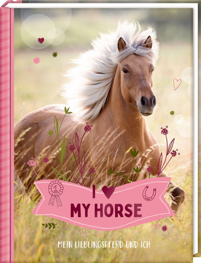 Könyv Eintragbuch - I LOVE MY HORSE 