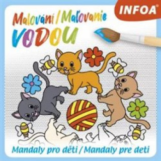 Książka Malování/Maľovanie vodou Mandaly pro děti/Mandaly pre deti 