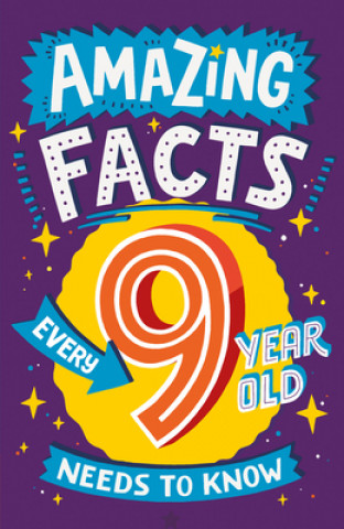 Knjiga Amazing Facts Every 9 Year Old Needs to Know TBC TBC