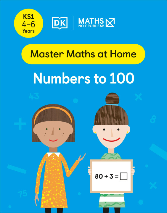 Könyv Maths - No Problem! Numbers to 100, Ages 4-6 (Key Stage 1) 