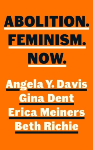 Könyv Abolition. Feminism. Now. Angela Y. Davis
