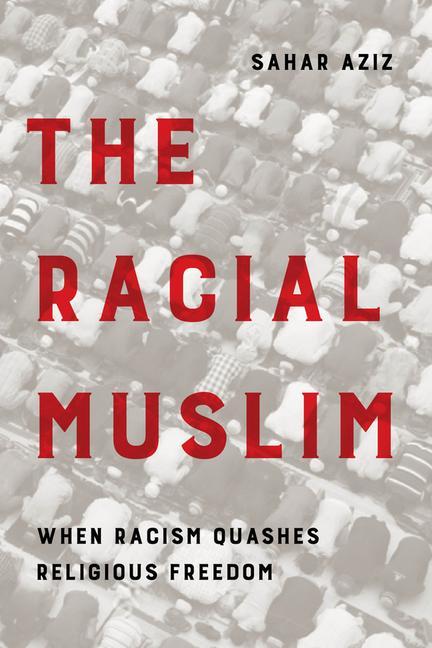 Buch Racial Muslim Sahar F. Aziz