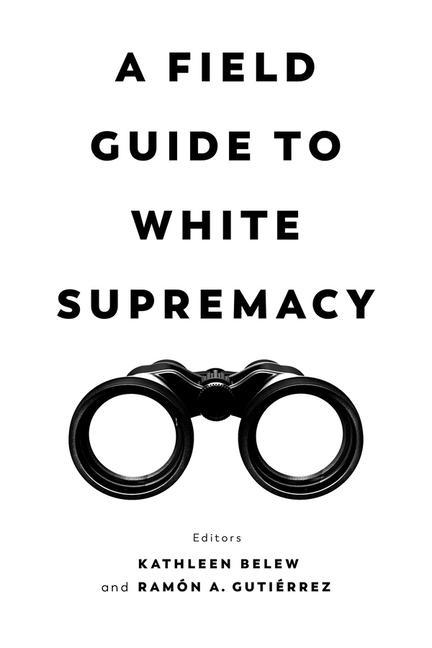 Libro Field Guide to White Supremacy Kathleen Belew