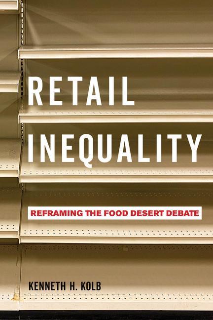 Knjiga Retail Inequality Kenneth H. Kolb
