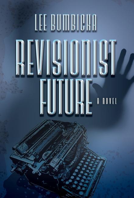 Книга Revisionist Future LEE BUMBICKA