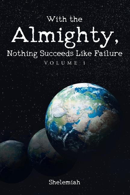 Knjiga With the Almighty, Nothing Succeeds Like Failure SHELEMIAH