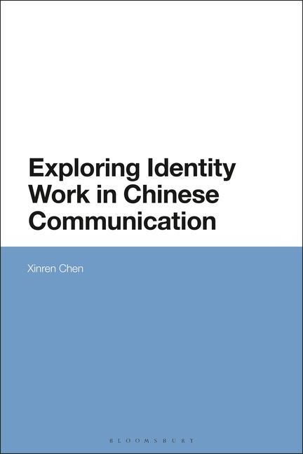 Knjiga Exploring Identity Work in Chinese Communication Chen