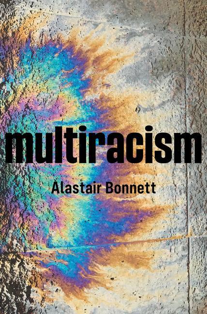 Knjiga Multiracism - Rethinking Racism in Global Context Alastair Bonnett