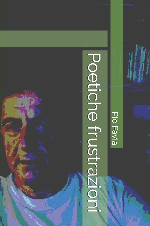 Knjiga Poetiche frustrazioni PIO FAVIA