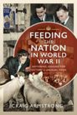 Kniha Feeding the Nation in World War II Craig Armstrong