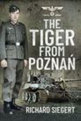 Książka Tiger from Pozna? Richard Siegert