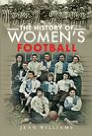 Książka History of Women's Football Jean Williams