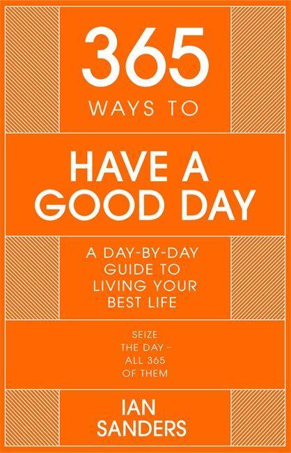 Carte 365 Ways to Have a Good Day Ian Sanders