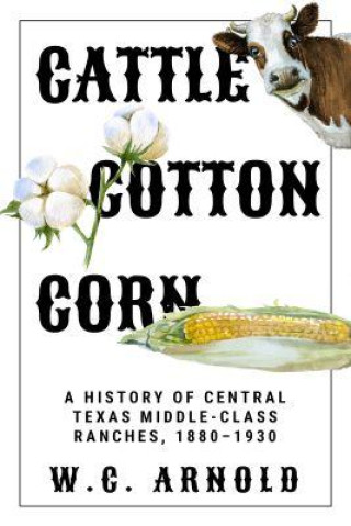 Knjiga Cattle, Cotton, Corn ARNOLD