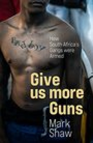 Книга Give Us More Guns Mark Shaw