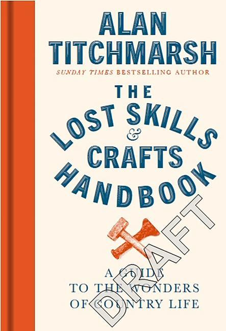 Carte Lost Skills and Crafts Handbook Alan Titchmarsh