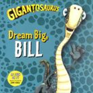 Книга Gigantosaurus - Dream Big, BILL Cyber Group Studios