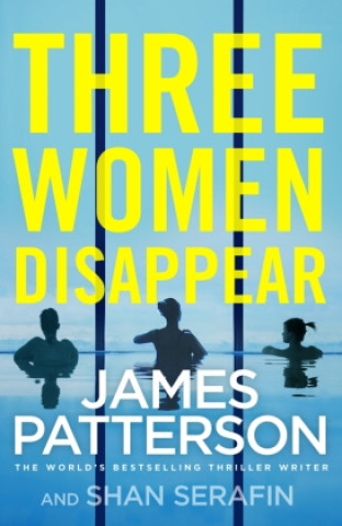 Kniha Three Women Disappear James Patterson