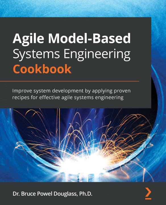 Kniha Agile Model-Based Systems Engineering Cookbook Bruce Powel Douglass