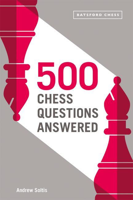 Carte 500 Chess Questions Answered ANDREW SOLTIS