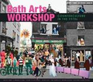 Knjiga Bath Arts Workshop Bath Arts Workshop