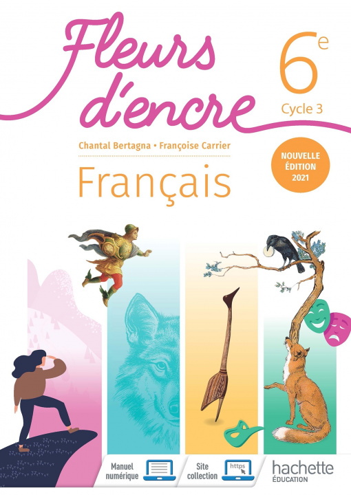 Kniha Fleurs d'encre 6e - Livre élève - Ed. 2021 Chantal Bertagna