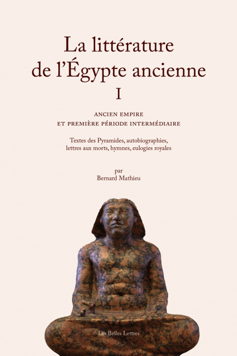 Könyv La Littérature de l’Égypte ancienne. Volume I 