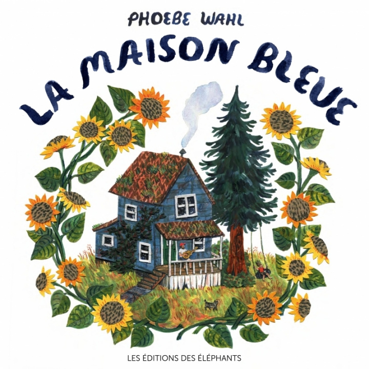 Book La maison bleue Phoebe WAHL