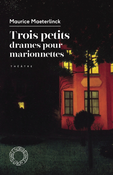 Βιβλίο Trois petits drames pour marionnettes Maurice MAETERLINCK