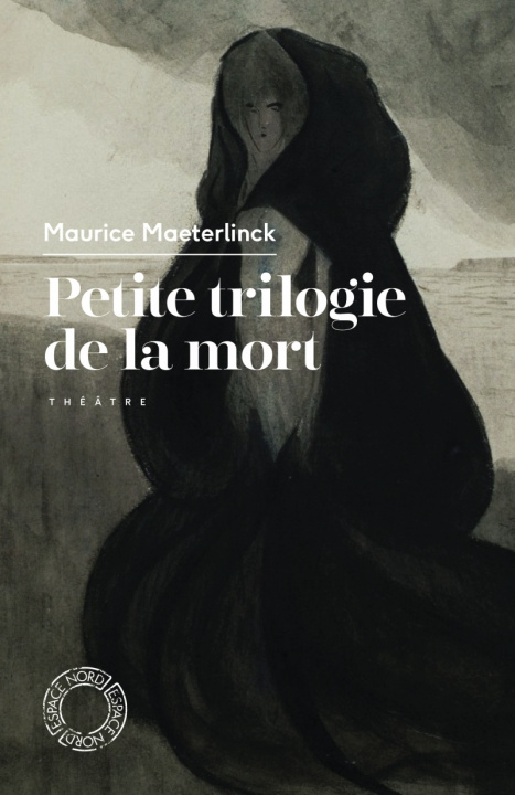 Carte Petite trilogie de la mort Maurice MAETERLINCK