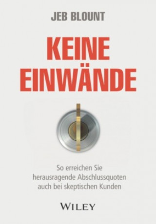 Knjiga Keine Einwande - So erreichen Sie herausragende Abschlussquoten auch bei skeptischen Kunden Ursula Bischoff