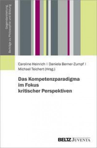 Kniha Das Kompetenzparadigma im Fokus kritischer Perspektiven Daniela Berner-Zumpf