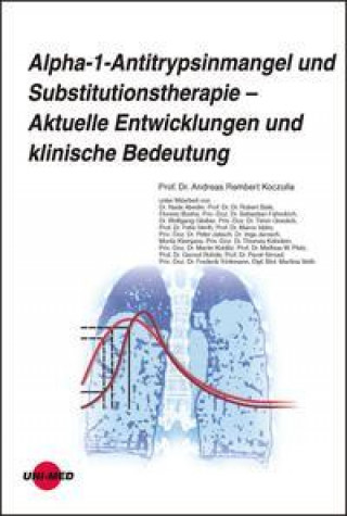 Книга Alpha-1-Antitrypsinmangel und Substitutionstherapie - Aktuelle Entwicklungen und klinische Bedeutung 