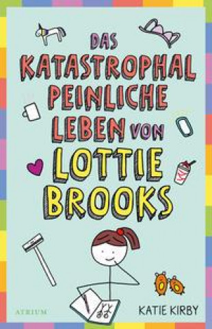 Książka Das katastrophal peinliche Leben von Lottie Brooks Katie Kirby