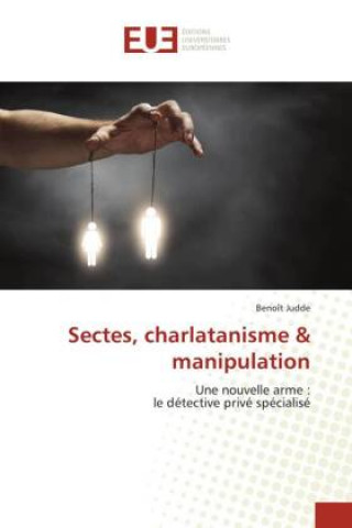 Knjiga Sectes, charlatanisme & manipulation Benoît Judde