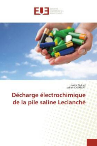 Βιβλίο Decharge electrochimique de la pile saline Leclanche Sabah Chermat