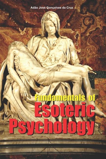 Knjiga Fundamentals of Esoteric Psychology Ad?o José Gonçalves Da Cruz
