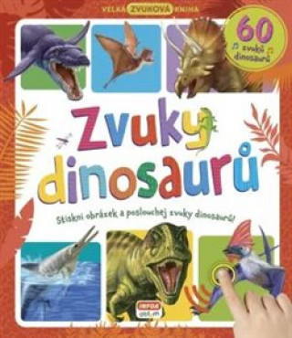 Book Zvuky dinosaurů 60 zvuků dinosaurů 