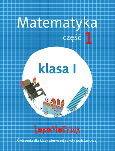 Książka Lokomotywa 1 Matematyka ćwiczenia część 1 Małgorzata Dobrowolska