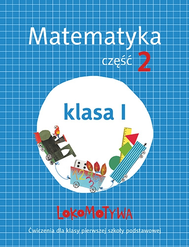 Kniha Lokomotywa 1 Matematyka ćwiczenia część 2 Małgorzata Dobrowolska