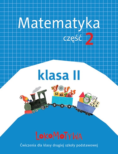 Kniha Lokomotywa 2 Matematyka Ćwiczenia część 2 Małgorzata Dobrowolska