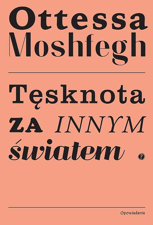 Book Tęsknota za innym światem Ottessa Moshfegh
