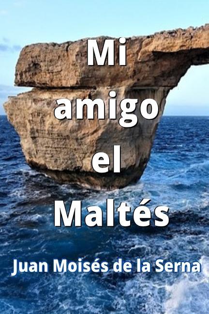 Knjiga Mi Amigo El Maltes Juan Moisés de la Serna