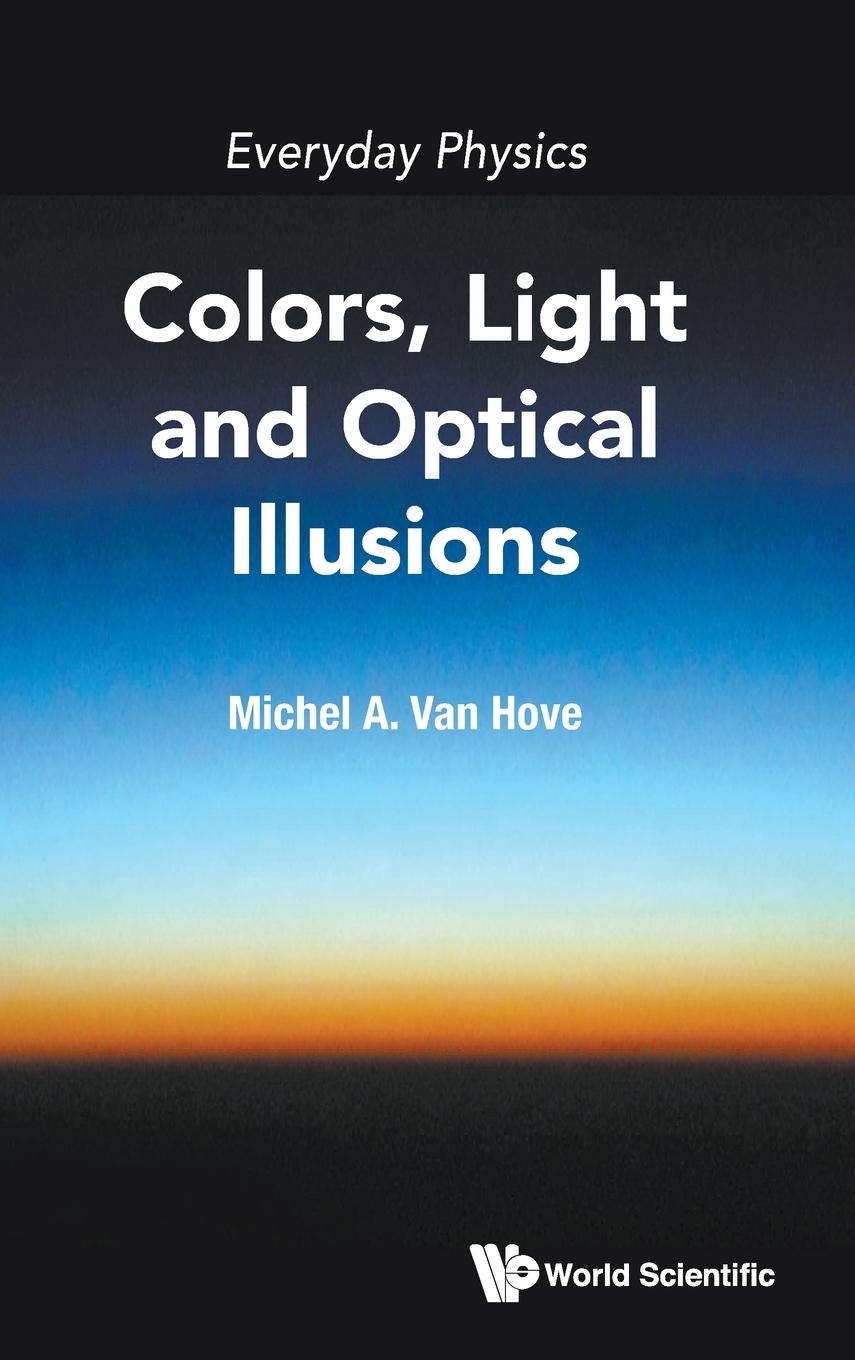 Książka Everyday Physics: Colors, Light And Optical Illusions Michel A. Van Hove