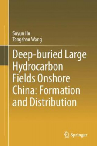 Carte Deep-Buried Large Hydrocarbon Fields Onshore China: Formation and Distribution Tongshan Wang