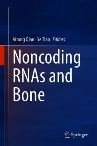 Book Noncoding RNAs and Bone Ye Tian