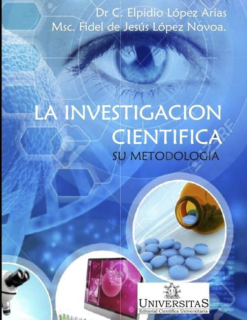 Kniha investigacion cientifica, su metodologia C. Elpidio López Arias