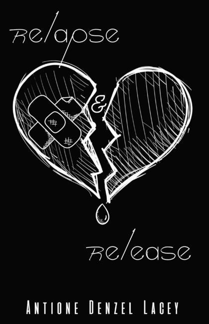 Knjiga Relapse & Release Antione Denzel Lacey