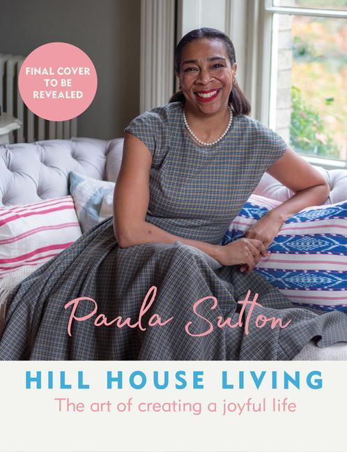 Könyv Hill House Living: The Art of Creating a Joyful Life 